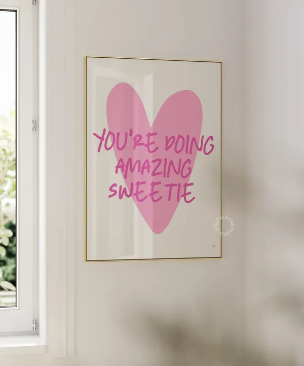 You’re Doing Amazing Sweetie Dorm Art Print