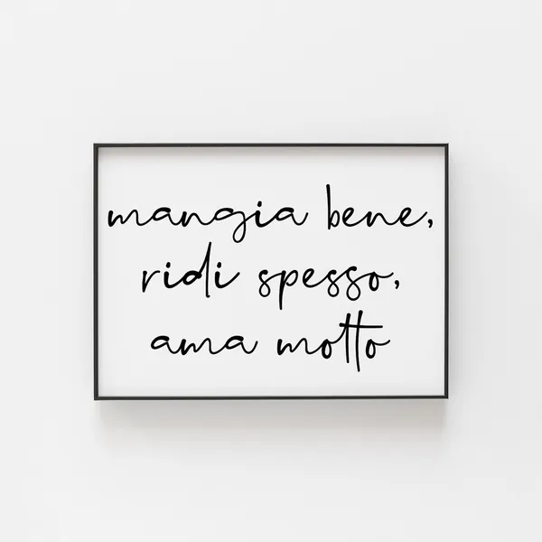 Italian Mangia Bene Ridi Spesso Ama Molto Poster, Travel Poster
