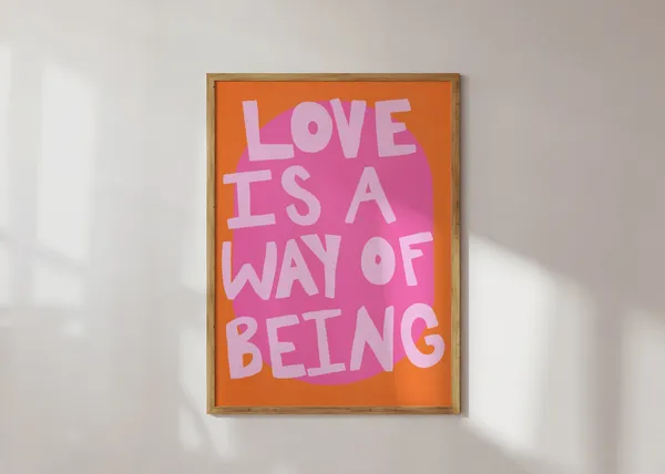 Love Is A Way Of Being Colorful Wall Art Print