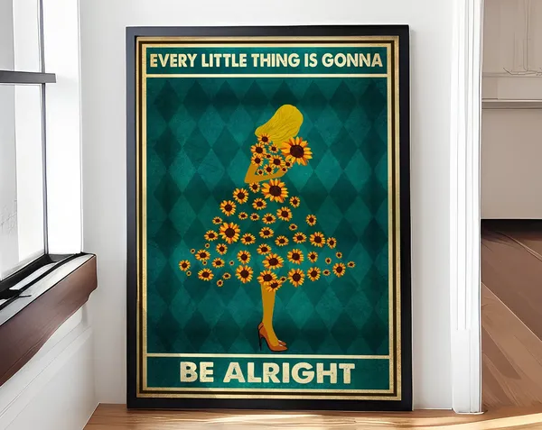 Every Little Thing Is Gonna Be Alright Poster Gift