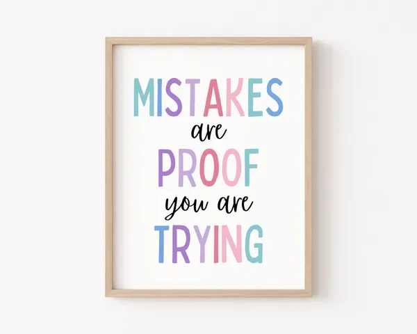 Mistakes Are Proof That You Are Trying Art Print
