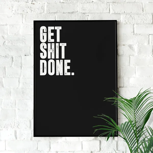 Get Shit Done Minimalist Quote Art Print