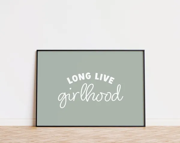 Long Live Girlhood Kids Nursery Room Art Print