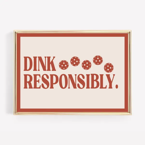 Funny Pickleball Dink Responsibly Poster Print