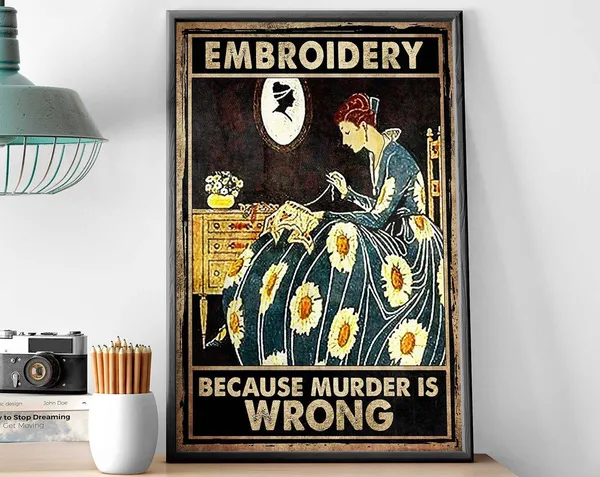 Lady Embroidery, Because Murder Is Wrong Art Print