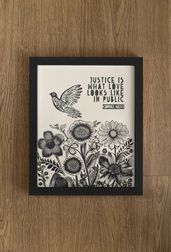 Justice Is What Love Looks Like In Public Quote Art