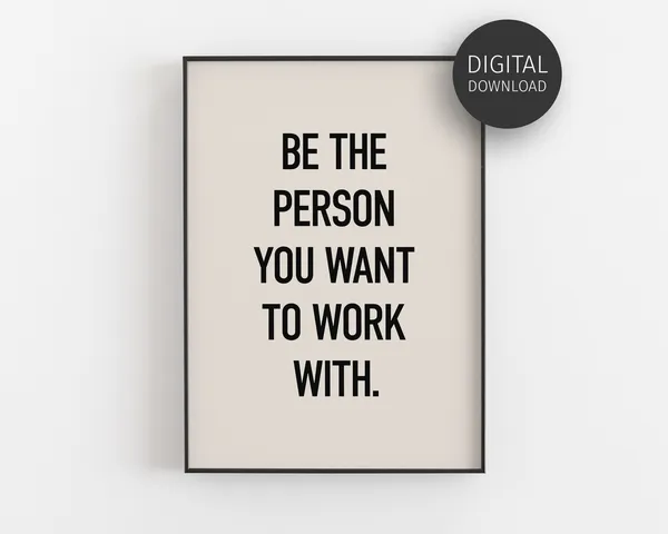 Be The Person You Want To Work With Poster