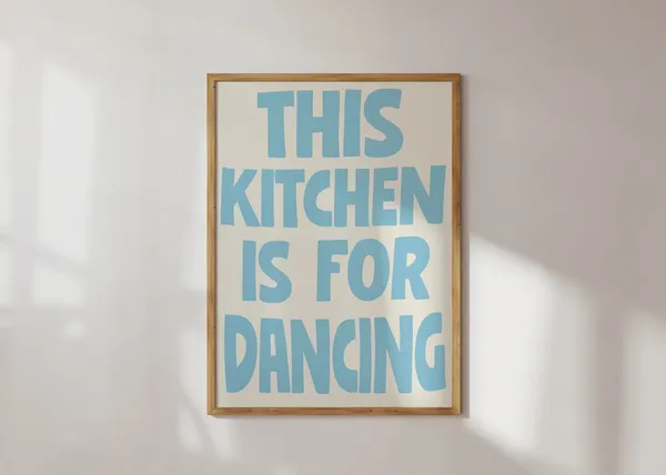 This Kitchen Is For Dancing Poster Print