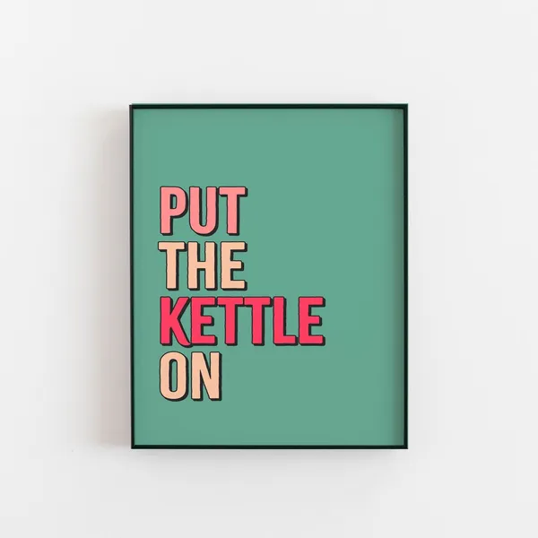 Put The Kettle On Print, Minimalist Kitchen Art