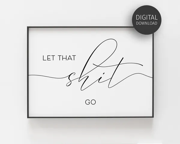 Let That Shit Go Bathroom Humor Wall Art Print
