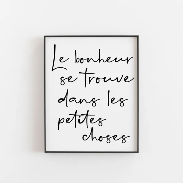 Le Bonheur Se Trouve Dans Les Petites Choses Art Print