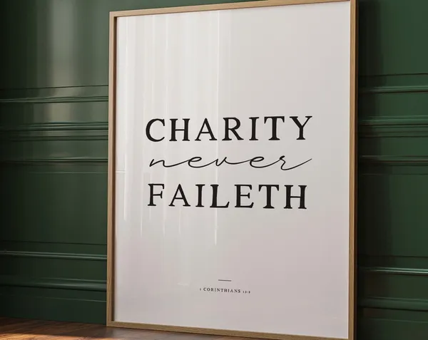 Charity Never Faileth Scripture Art Print