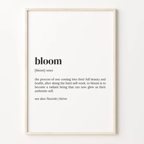 Bloom Definition Dictionary Quote Art Print