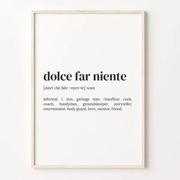 Dolce Far Niente Definition Art Print, Quote Poster
