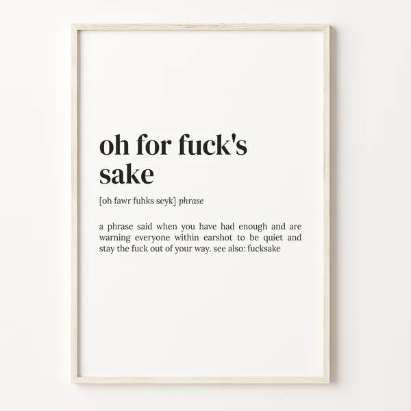 Oh For Fucks Sake Definition Quote Art Print