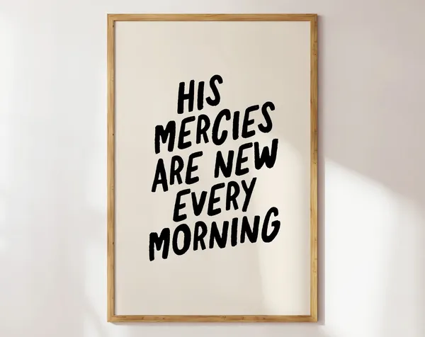 His Mercies Are New Every Morning Art Print