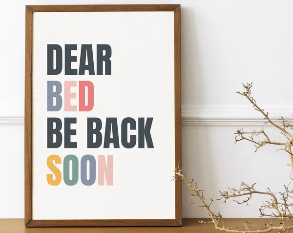 Dear Bed Be Back Soon Minimalist Typography Art Print