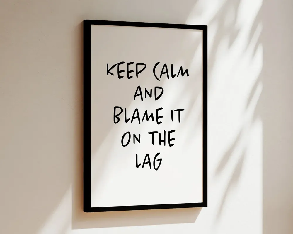 Keep Calm Blame the Lag, Gaming Room Art Print - Image 2
