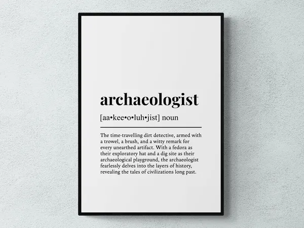 Archaeologist Funny Humor Wall Art Print, Job Gift