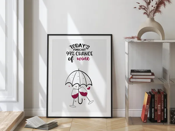 99 Percent Chance Of Wine Vintage Drink Poster