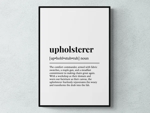 Upholsterer Funny Definition, Humor Art Print