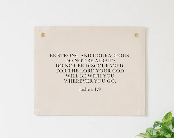 Be Strong And Courageous Joshua 1:9 Scripture Banner