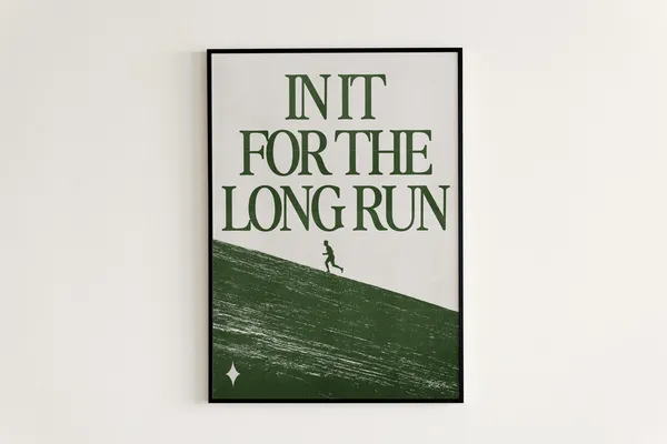 Modern Minimal In It For The Long Run Poster