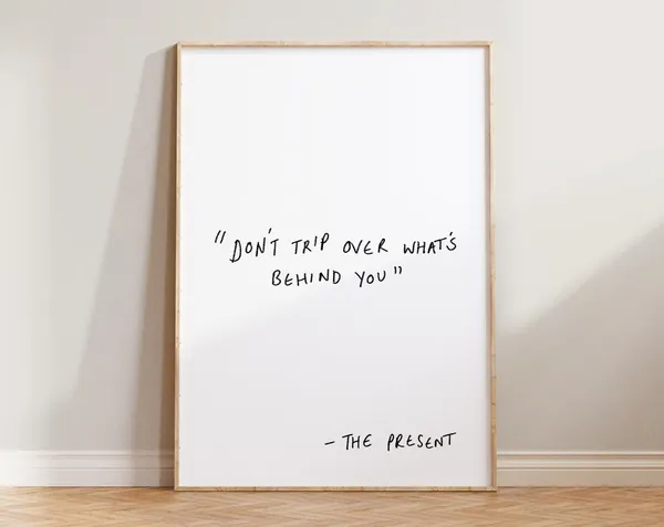 Don't Trip What's Behind You Minimalist Quote Print