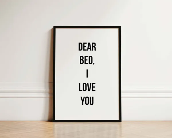Dear Bed I Love You Bedroom Quote Poster Print
