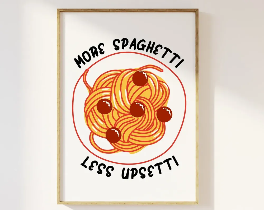 More Spaghetti Less Upsetti Dining Room Poster