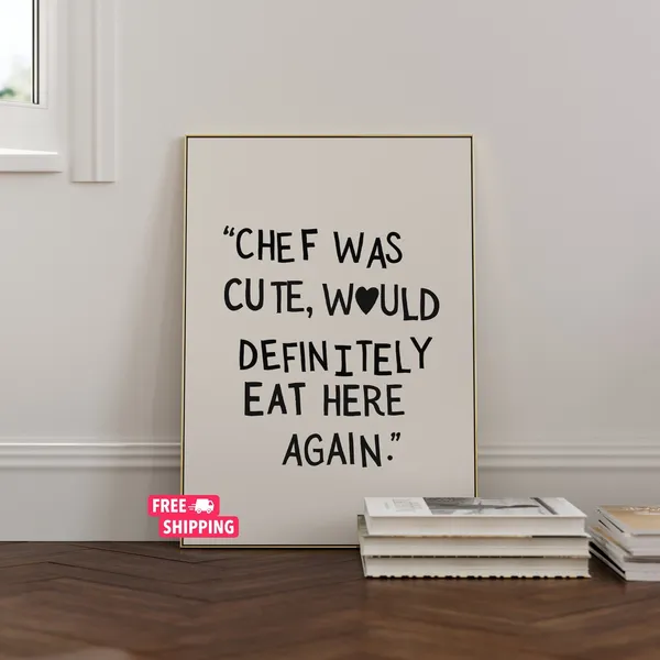 Chef Was Cute Kitchen Decor Art Print