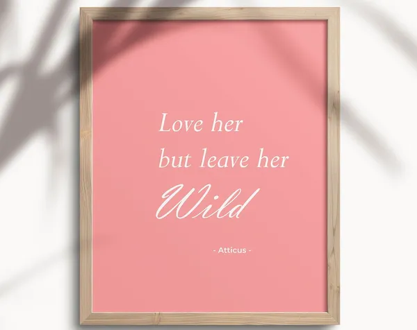 Atticus Poetry Art Print, Love Her But Leave Her Wild