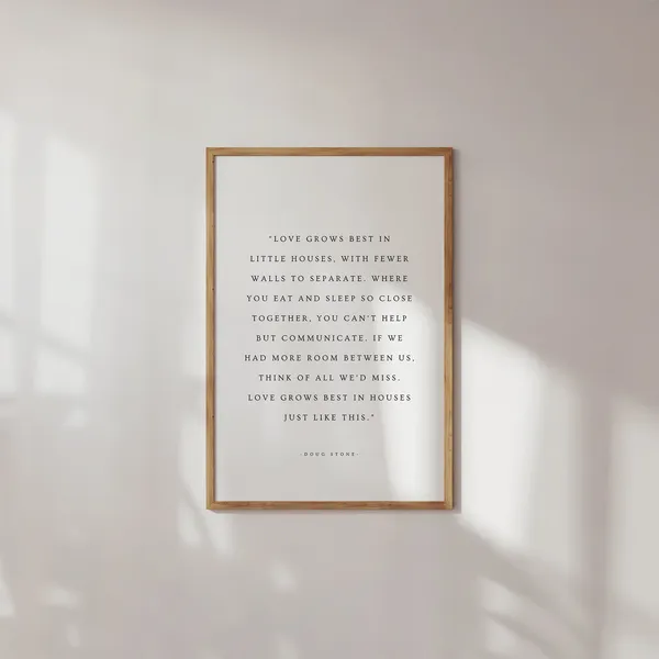 Love Grows Best In Little Houses Quote Art Print