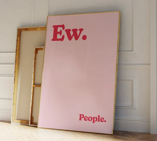 Ew People Funny Introvert Quote Art Print