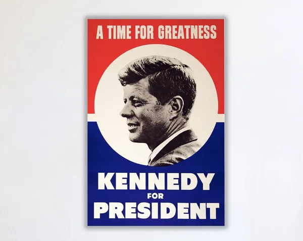 Kennedy For President Poster, A Time Greatness