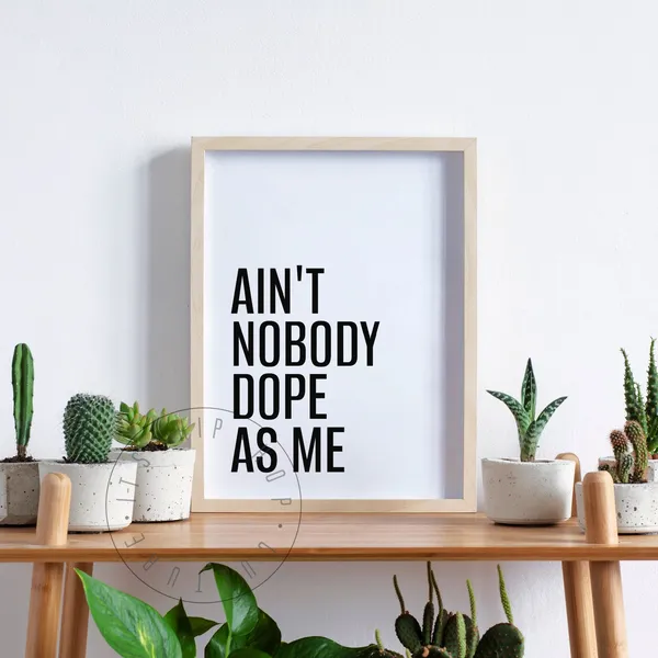 Ain't Nobody Dope As Me Hip Hop Quote Poster