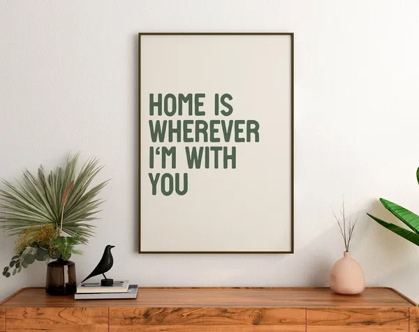 Home Is Wherever I'm With You Quote Art Print