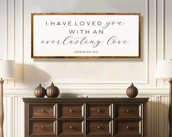 Jeremiah 313 I Have Loved You, Bible Verse Art Print