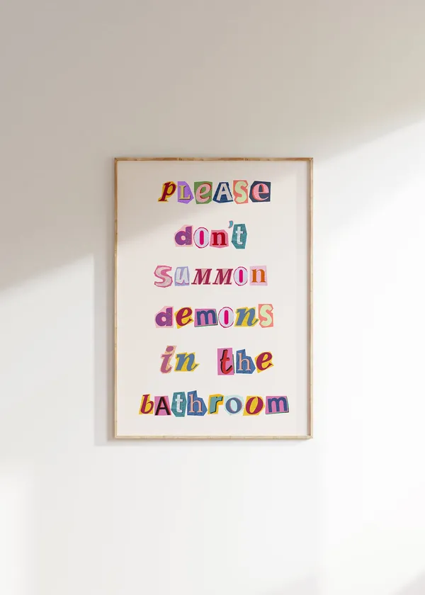 Please Don't Summon Demons In The Bathroom Art Print