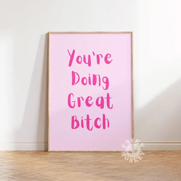 Youre Doing Great Bitch Trendy Affirmation Poster