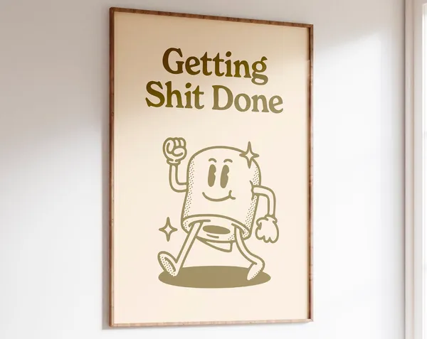 Getting Shit Done Quote, Retro Wall Art Print