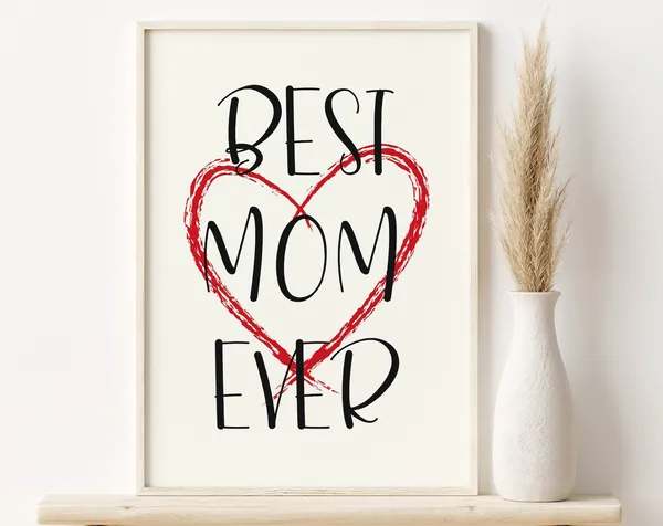 Best Mom Ever Poster Print, Mother's Day Wall Art