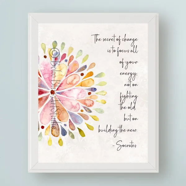 Socrates Quote Art, The Secret Of Change Art Print