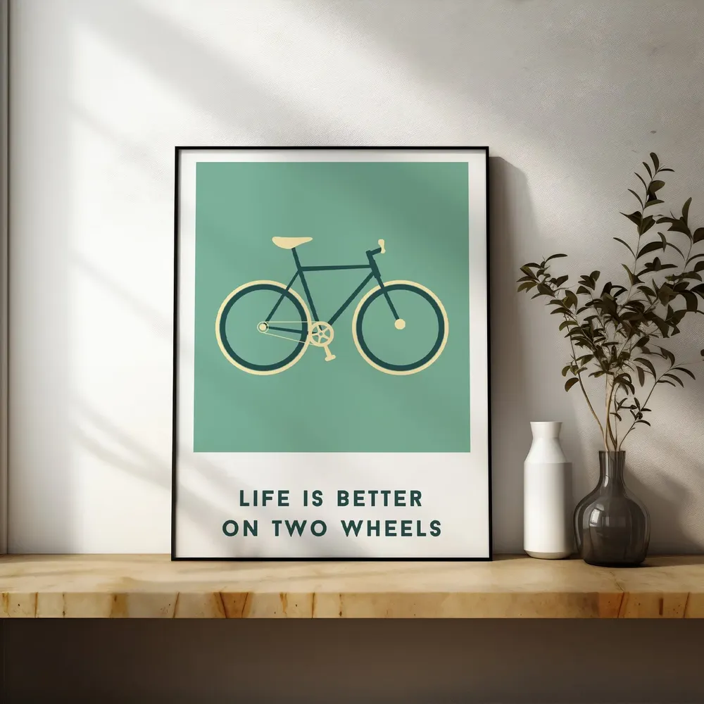 Bike Cyclist Life Is Better On Two Wheels Art Print