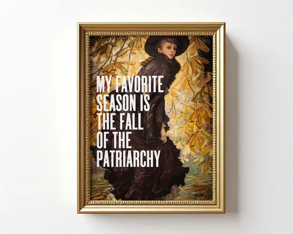 Feminist Art Fall Of The Patriarchy Quote Art Print