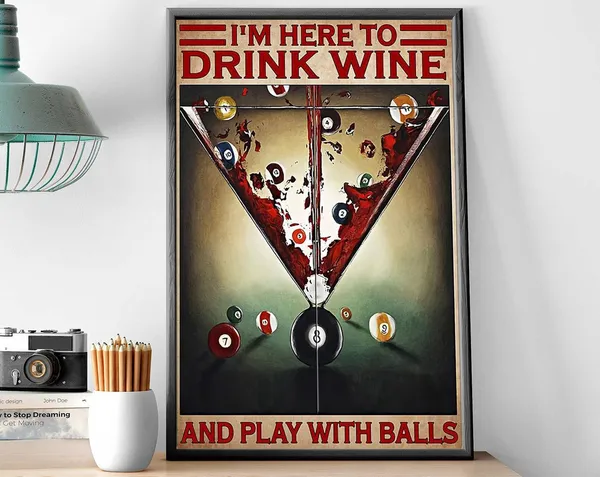 I'm Here To Drink Wine And Play With Balls, Vintage Poster