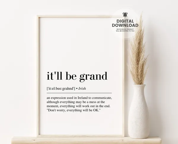It'll Be Grand Irish Saying Art Print