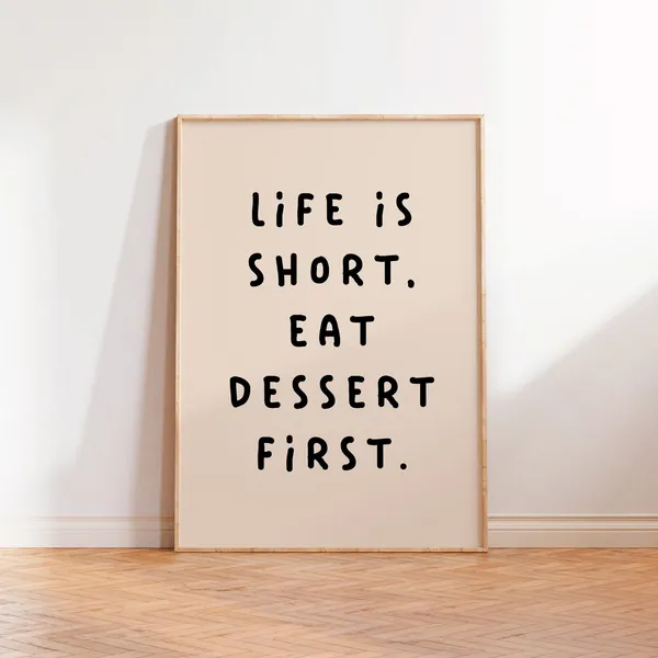 Life Is Short Eat Dessert First Typography Art Print