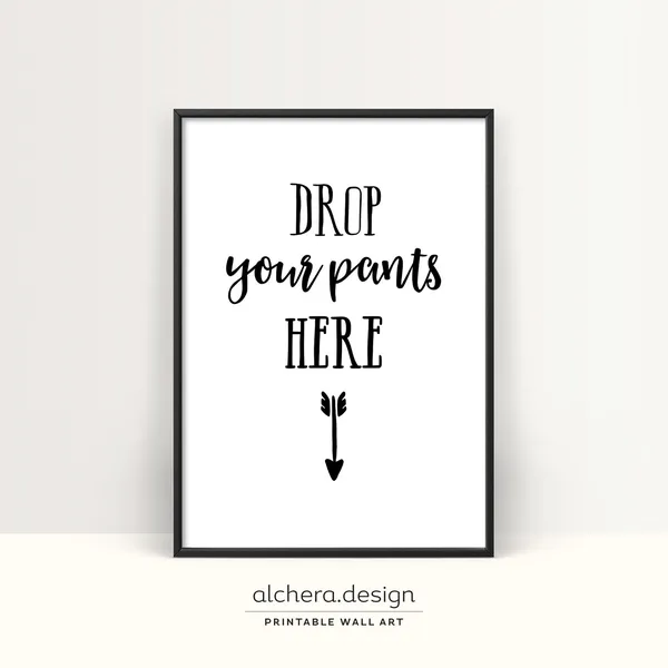 Drop Your Pants Humorous Bathroom Art Print