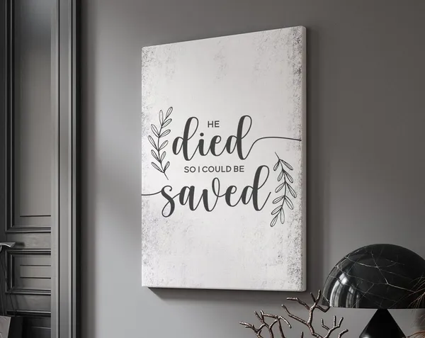 He Died So I Could Be Saved, Easter Quote Art Print